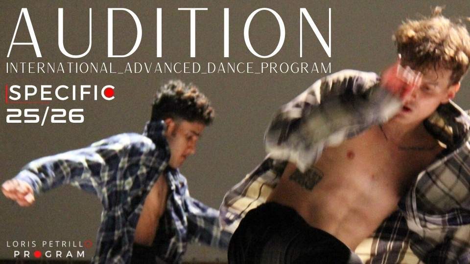 Audition SPECIFIC international advanced dance program Audition SPECIFIC international advanced dance program